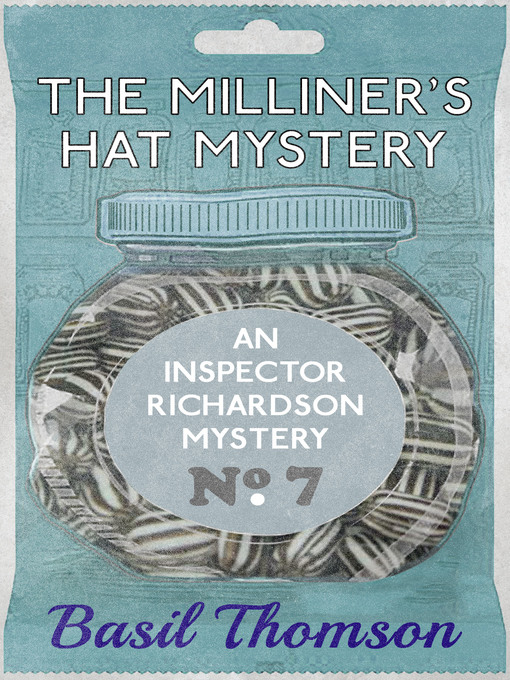 Title details for The Milliner's Hat Mystery by Basil Thomson - Available